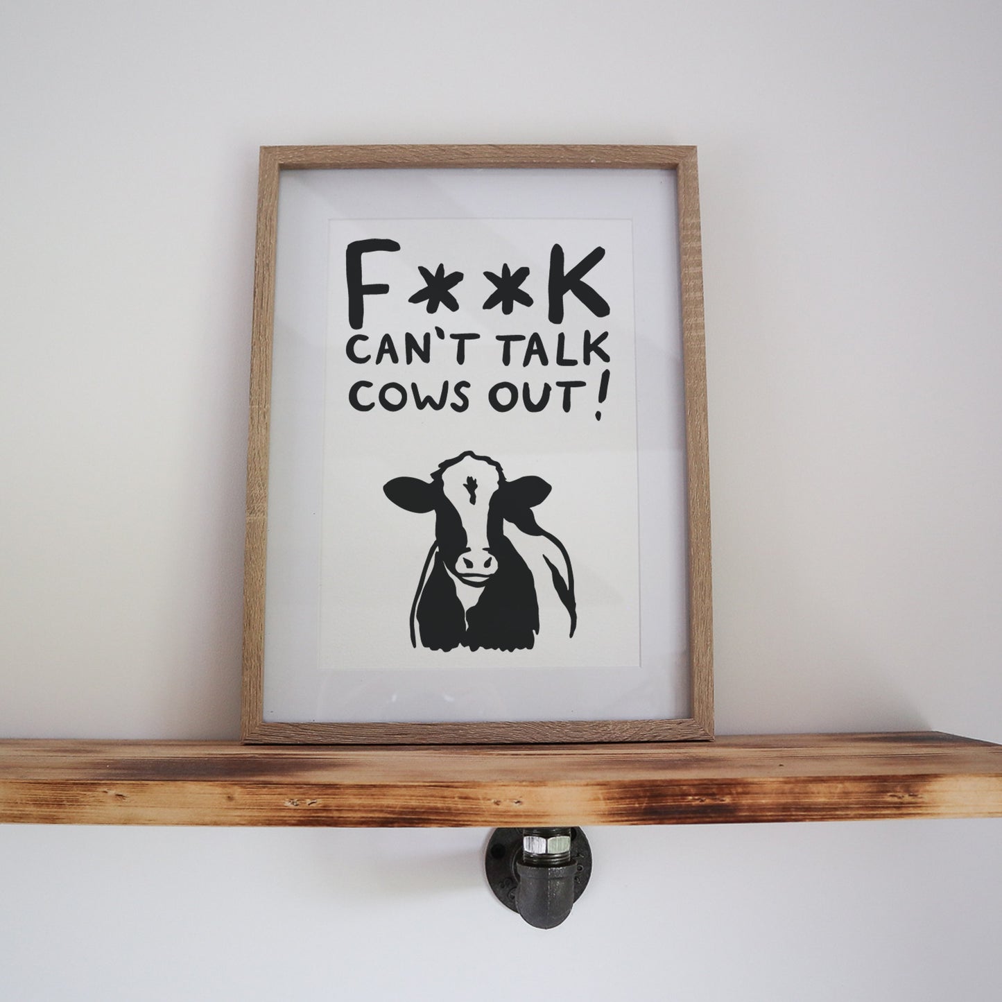 F**k Can't Talk, Cows Out Print